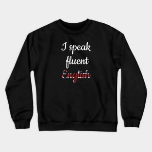 I speak fluent English, white text with British flag in retro style Crewneck Sweatshirt